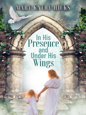 cover image of In His Presence and Under His Wings